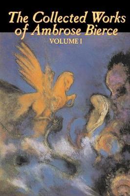The Collected Works of Ambrose Bierce, Vol. I by Ambrose Bierce image