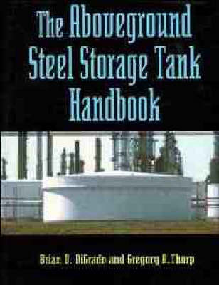 The Aboveground Steel Storage Tank Handbook by Brian D. DiGrado image