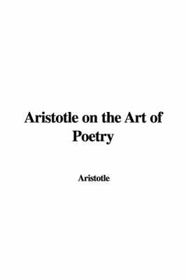 Aristotle on the Art of Poetry by * Aristotle image
