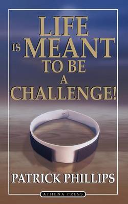 Life Is Meant to Be a Challenge by Patrick Phillips image