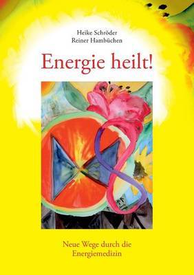 Energie Heilt ! by Heike Schrder image