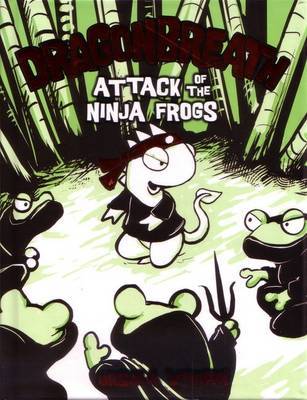 Attack Of The Ninja Frogs: Dragonbreath Book 2 by Ursula Vernon image