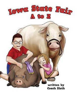 Iowa State Fair A to Z on Hardback by Ryan Sloth