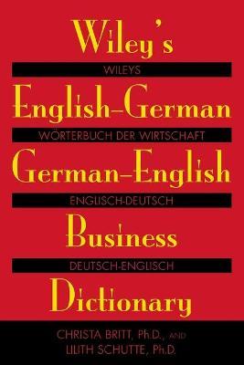 Wiley's English-German, German-English Business Dictionary by Christa Britt image