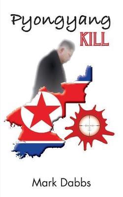 Pyongyang Kill by Mark Dabbs image