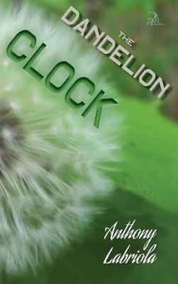 The Dandelion Clock on Hardback by Anthony Labriola