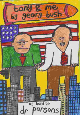 Tony and Me: By George Bush, as Told to Dr.Parsons by Dr. Parsons image