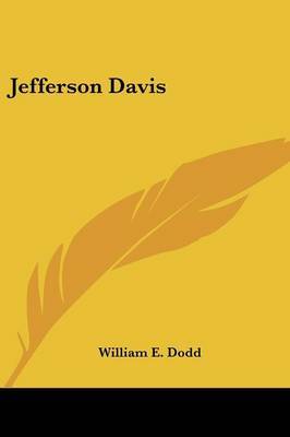 Jefferson Davis by William E. Dodd image
