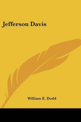 Jefferson Davis on Paperback by William E. Dodd