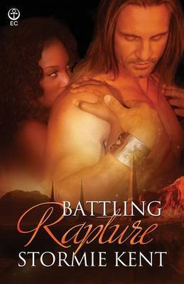 Battling Rapture on Paperback by Stormie Kent