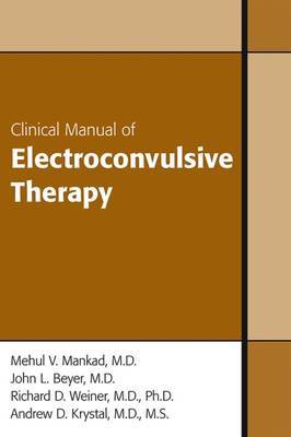 Clinical Manual of Electroconvulsive Therapy by Mehul V. Mankad image