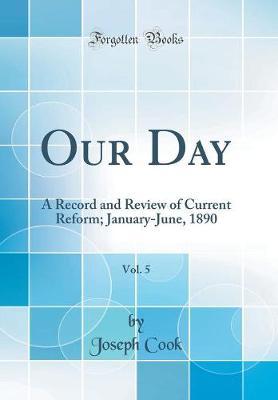 Our Day, Vol. 5 by Joseph Cook image