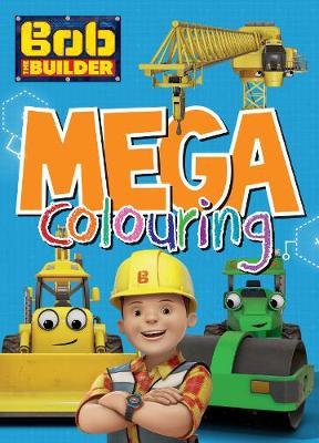 Bob the Builder Mega Colouring by Parragon Books Ltd image