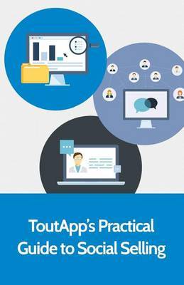 ToutApp's Practical Guide to Social Selling on Paperback by Toutapp