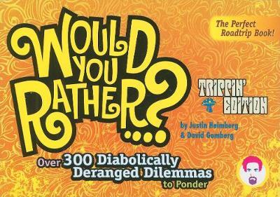 Would You Rather...?: Trippin' Edition by Justin Heimberg image
