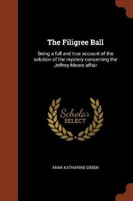 The Filigree Ball by Anna Katharine Green image