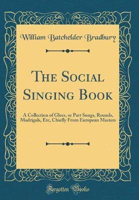 The Social Singing Book by William Batchelder Bradbury image