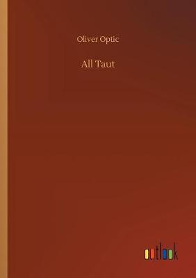 All Taut by Oliver Optic image