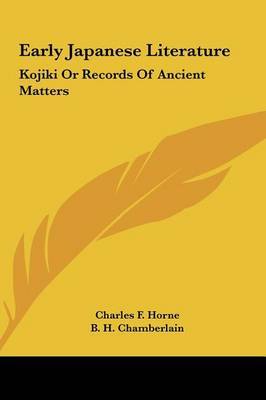 Early Japanese Literature: Kojiki or Records of Ancient Matters on Hardback