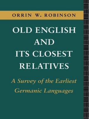 Old English and its Closest Relatives by Orrin W Robinson image