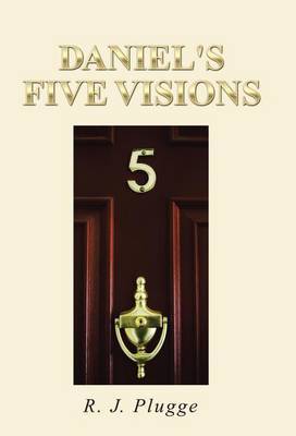 Daniel's Five Visions by R J Plugge image