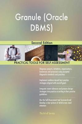 Granule (Oracle DBMS) Second Edition by Gerardus Blokdyk