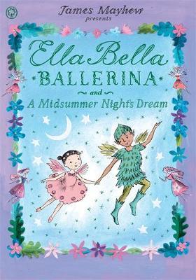 Ella Bella Ballerina and A Midsummer Night's Dream by James Mayhew image