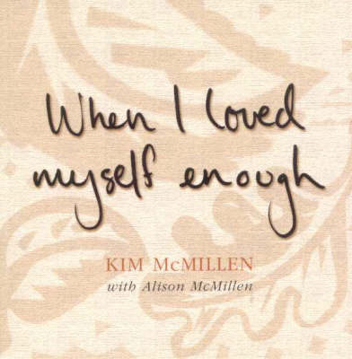 When I Loved Myself Enough by Kim McMillen image
