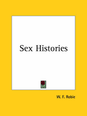 Sex Histories by W. F. Robie image