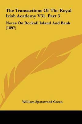 The Transactions of the Royal Irish Academy V31, Part 3: Notes on Rockall Island and Bank (1897) by William Spotswood Green image