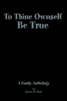 To Thine Ownself Be True by Alynia H. Rule image