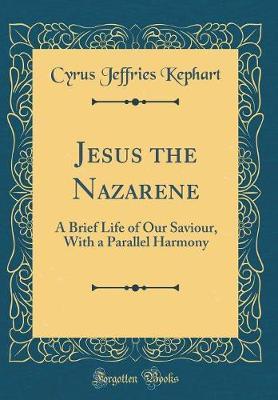 Jesus the Nazarene by Cyrus Jeffries Kephart image