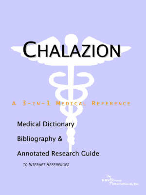 Chalazion - A Medical Dictionary, Bibliography, and Annotated Research Guide to Internet References by ICON Health Publications image