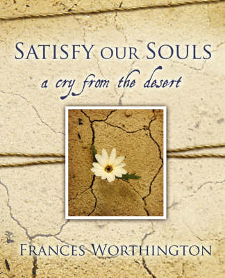 Satisfy Our Souls by Frances, Worthington image