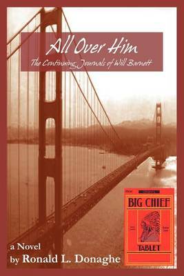 All Over Him: The Continuing Journals of Will Barnett by Ronald L. Donaghe image