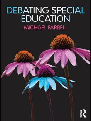 Debating Special Education by Michael Farrell