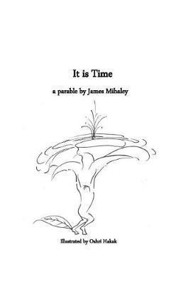 It Is Time by James Mihaley