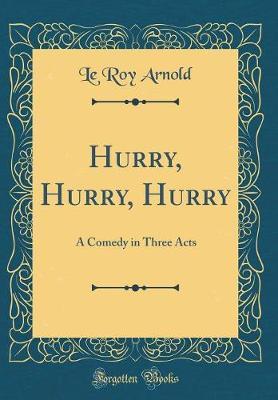 Hurry, Hurry, Hurry by Le Roy Arnold image