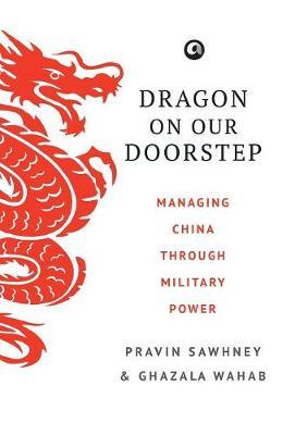 Dragon on Our Doorstep on Hardback by Pravin Sawhney