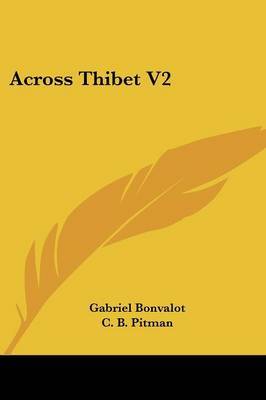 Across Thibet V2 on Paperback by Gabriel Bonvalot