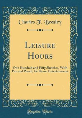 Leisure Hours by Charles F Beezley image