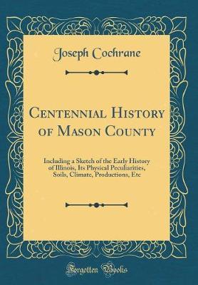 Centennial History of Mason County by Joseph Cochrane image
