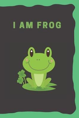 I am Frog by John Smith image