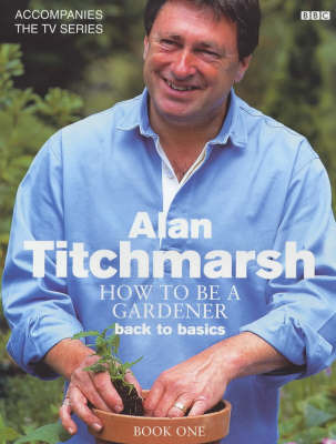 How to be a Gardener: Book One by Alan Titchmarsh image