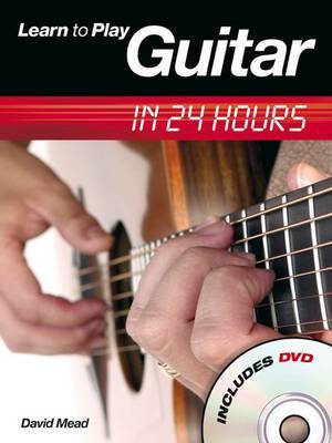 Learn to Play Guitar in 24 Hours by David Mead image