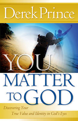 You Matter to God by Derek Prince image