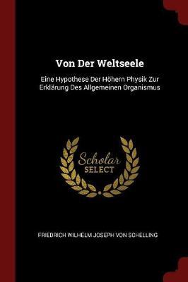 Von Der Weltseele by Friedrich Wilhelm Joseph Von Schelling image