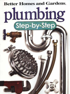 Plumbing: Step-by-Step on Paperback by "Better Homes and Gardens"