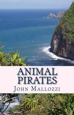 Animal Pirates on Paperback by John Mallozzi