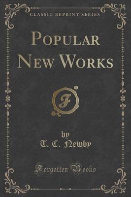 Popular New Works (Classic Reprint) by T.C. Newby image